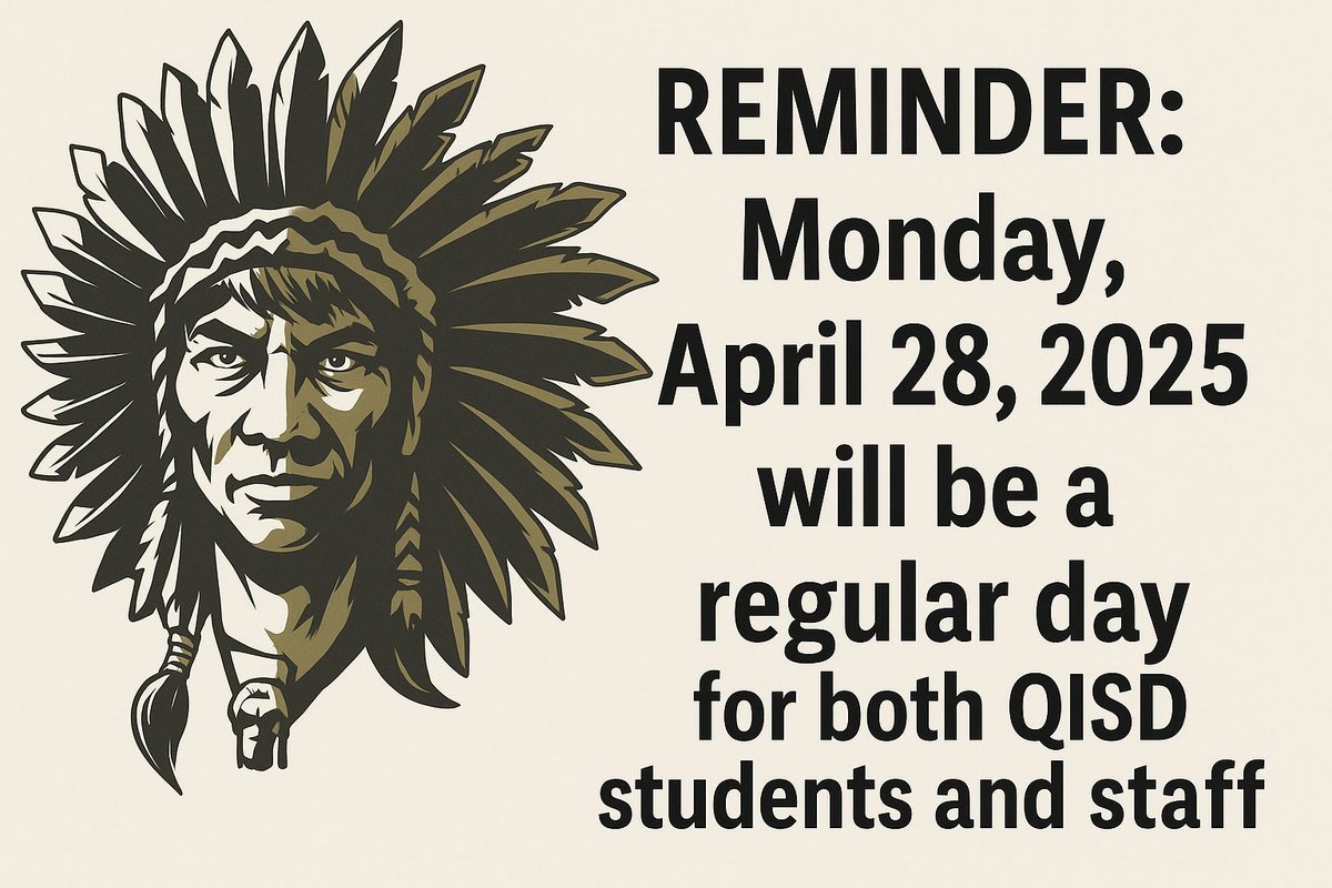 Quanah ISD Parents &amp; Students: A reminder that Monday, April 28, 2025, is a regular school day for students and staff.