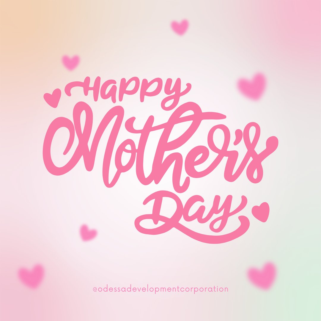 odessa_develop's tweet image. Happy Mother's Day to all the incredible moms from the Odessa Development Corporation!❤️