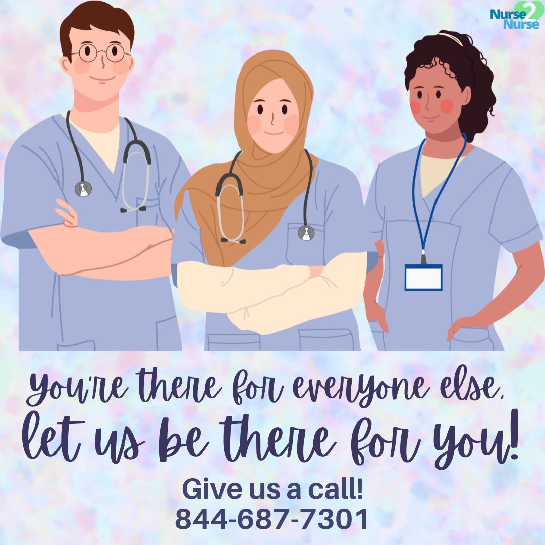 Reach out to Nurse2Nurse for support! We're here for you!! 844-687-7301