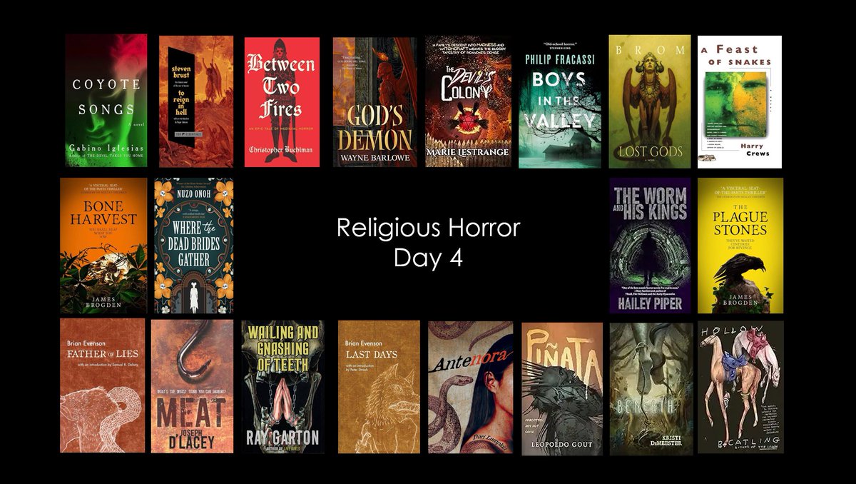 Jack Finn (@therealjackfinn) on Twitter photo Day 4 of Religious Horror recommendations:
Coyote Song – Gabino Iglesias <a href="/Gabino_Iglesias/">Gabino Iglesias</a>
Piñata- Leopoldo Gout <a href="/LeopoldoGout/">Leopoldo Leopoldo Gout</a>
Beneath - Kristi DeMeester
Hollow - Brian Catling
To Reign in Hell – Stephen Brust
Between Two Fires – Christopher Buehlman
God’s Demon – Wayne Barlowe Day 4 of Religious Horror recommendations:
Coyote Song – Gabino Iglesias <a href="/Gabino_Iglesias/">Gabino Iglesias</a>
Piñata- Leopoldo Gout <a href="/LeopoldoGout/">Leopoldo Leopoldo Gout</a>
Beneath - Kristi DeMeester
Hollow - Brian Catling
To Reign in Hell – Stephen Brust
Between Two Fires – Christopher Buehlman
God’s Demon – Wayne Barlowe
