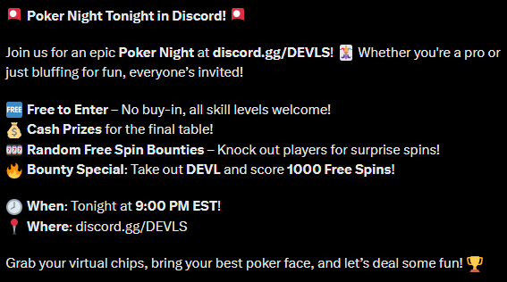 DEVLSLOTS's tweet image. WANT TO WIN 1000 FREE SPINS? ITS POKER NIGHT! DETAILS BELOW! YOU DO NOT WANT TO MISS THIS! discord.gg/DEVLS
*18+ Only - Void Where Prohibited*

#PokerNight #FreeToPlay #CashPrizes #BountyHunt