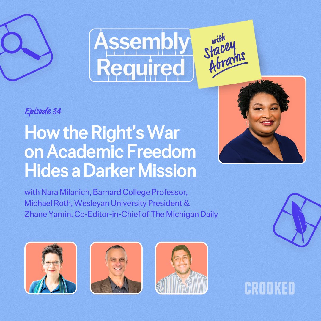staceyabrams's tweet image. From Harvard to campuses across the country, academic freedom is under attack. This week on Assembly Required, we talked to a university president, a professor, and a student journalist about what's at stake—and how they're fighting back. Listen now: crooked.com/podcast/how-th…