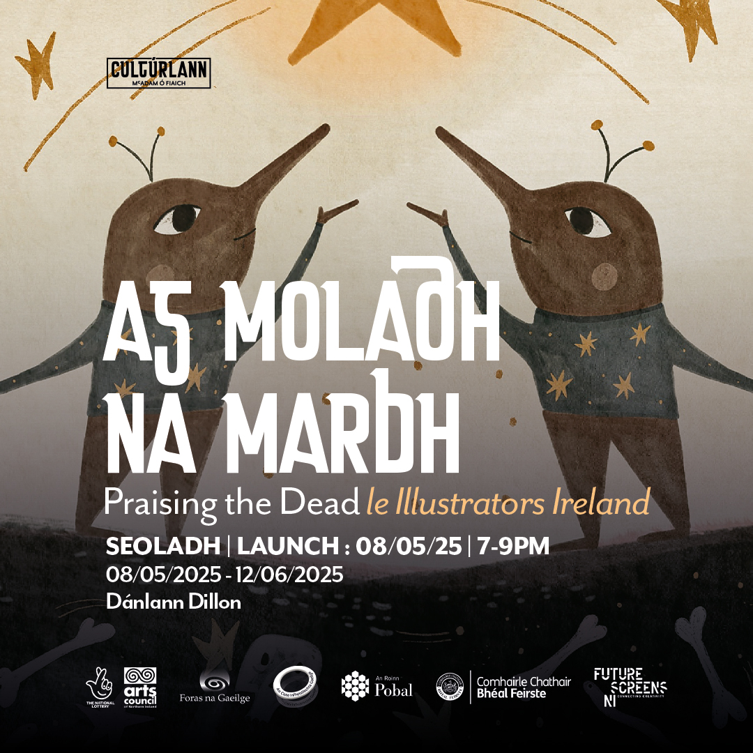 We invite you to  Praising the Dead, showcasing our members! Exhibition runs from 8 May (launch 7pm)- 13 June <a href="/Culturlann/">An Chultúrlann</a> in Belfast. Join us as we honour iconic figures from Irish history through art.