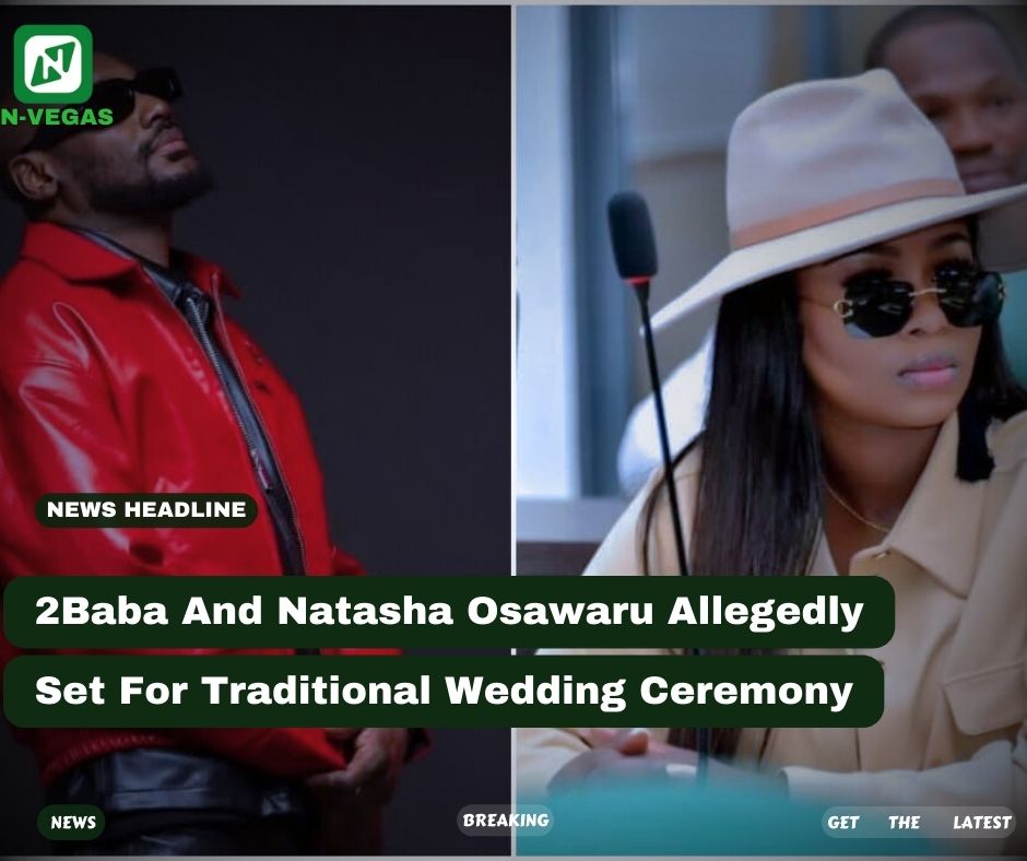 In a development that has sparked widespread interest among fans and followers, Afrobeat legend Innocent "2Baba" Idibia is reportedly set to wed his fiancée, Natasha Osawaru, in a traditional wedding ceremony.