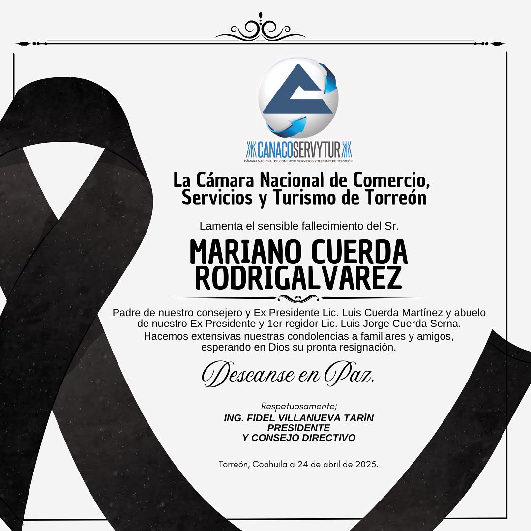 Los miembros de CANACO SERVYTUR DE TORREÓN nos unimos a la pena que embarga a la familia de nuestro consejero y Ex Pdte Lic. Luis Cuerda Mtz y nuestro Ex Pdte y 1er Regidor Lic. Luis Jorge Cuerda Serna por el sensible fallecimien del Sr. Mariano Cuerda.

Descanse en Paz. 🕊️