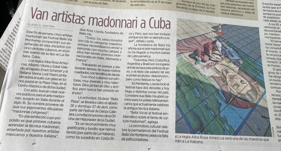 Este fin de semana estarán en Cuba 5 Maestros Madonnari que normalmente pintan en el Festival Bella Vía de Monterrey, abriendo el primer festival del género en Cuba !! Entre ellos tres Regios, una Italiana y Erwin Scherzer de Jalisco.