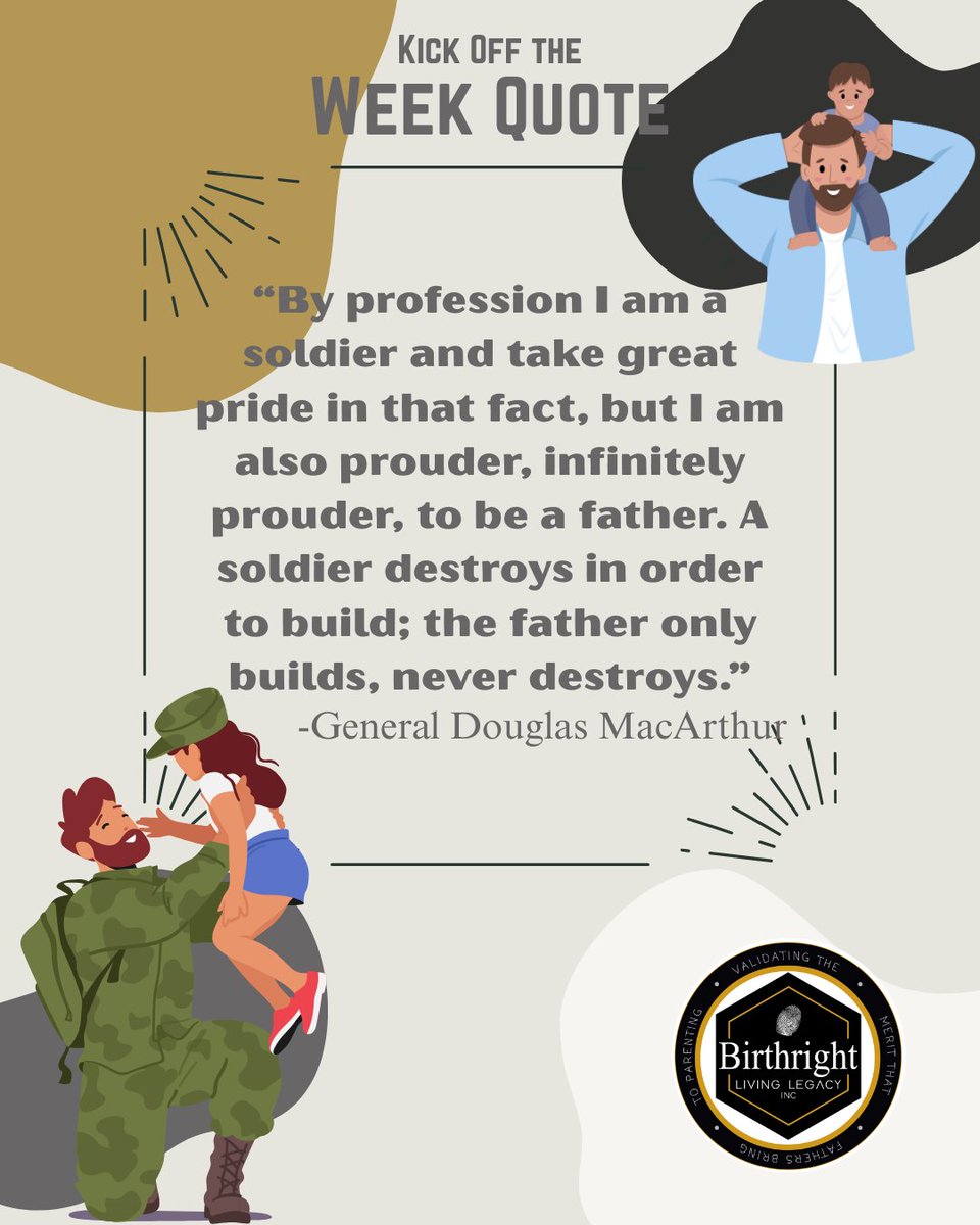 BirthrightTulsa's tweet photo. While a soldier may destroy to rebuild, a father’s role is purely to build, nurture, and guide. https://t.co/S2JJ57Vu0Z