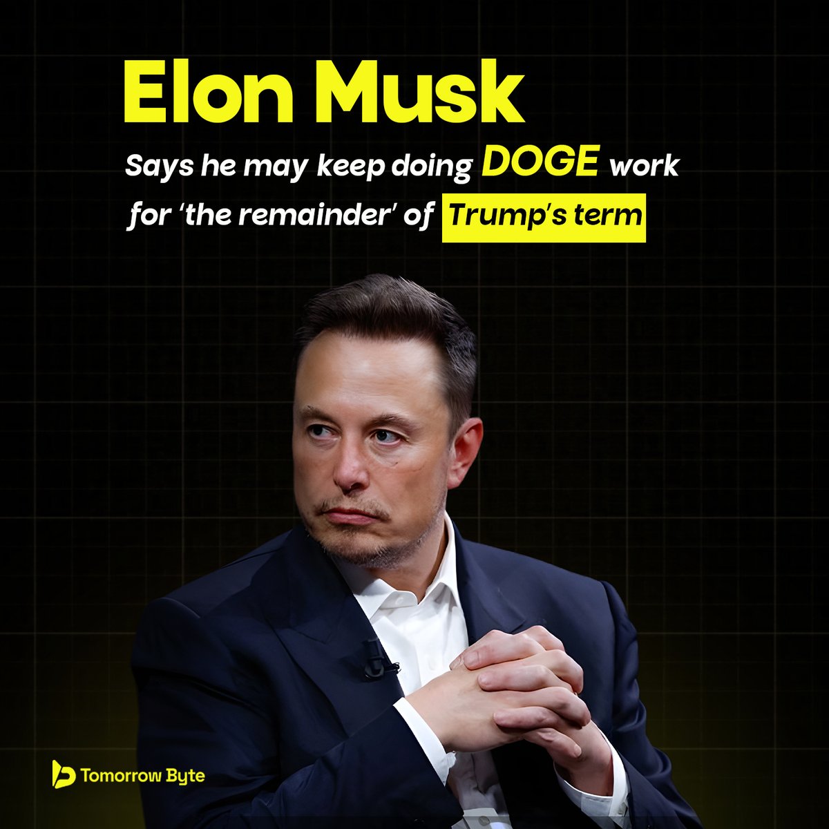 tomorrowbyte's tweet image. Elon Musk says he may keep doing DOGE work &quot;for the remainder of Trump’s term.&quot;
When Elon speaks, the internet listens.

#TomorrowByte #TBye #ElonMusk #DOGE