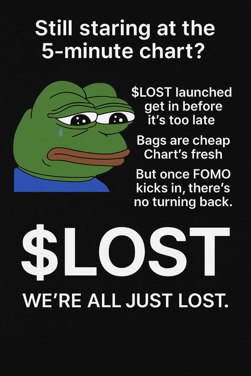LostTokenSOL's tweet photo. Everyone’s launching utility coins.We launched $LOST and called it a https://t.co/IEb2ae8PBs VC. No promises.
Just pain, vibes, and a clean entry.📉 Chart: https://t.co/NXc2T83hC4 ones aren’t early.
They’re $LOST.#LOST #Solana #MemeCoin #Crypto #pumpfun https://t.co/iF3p8BzOu1