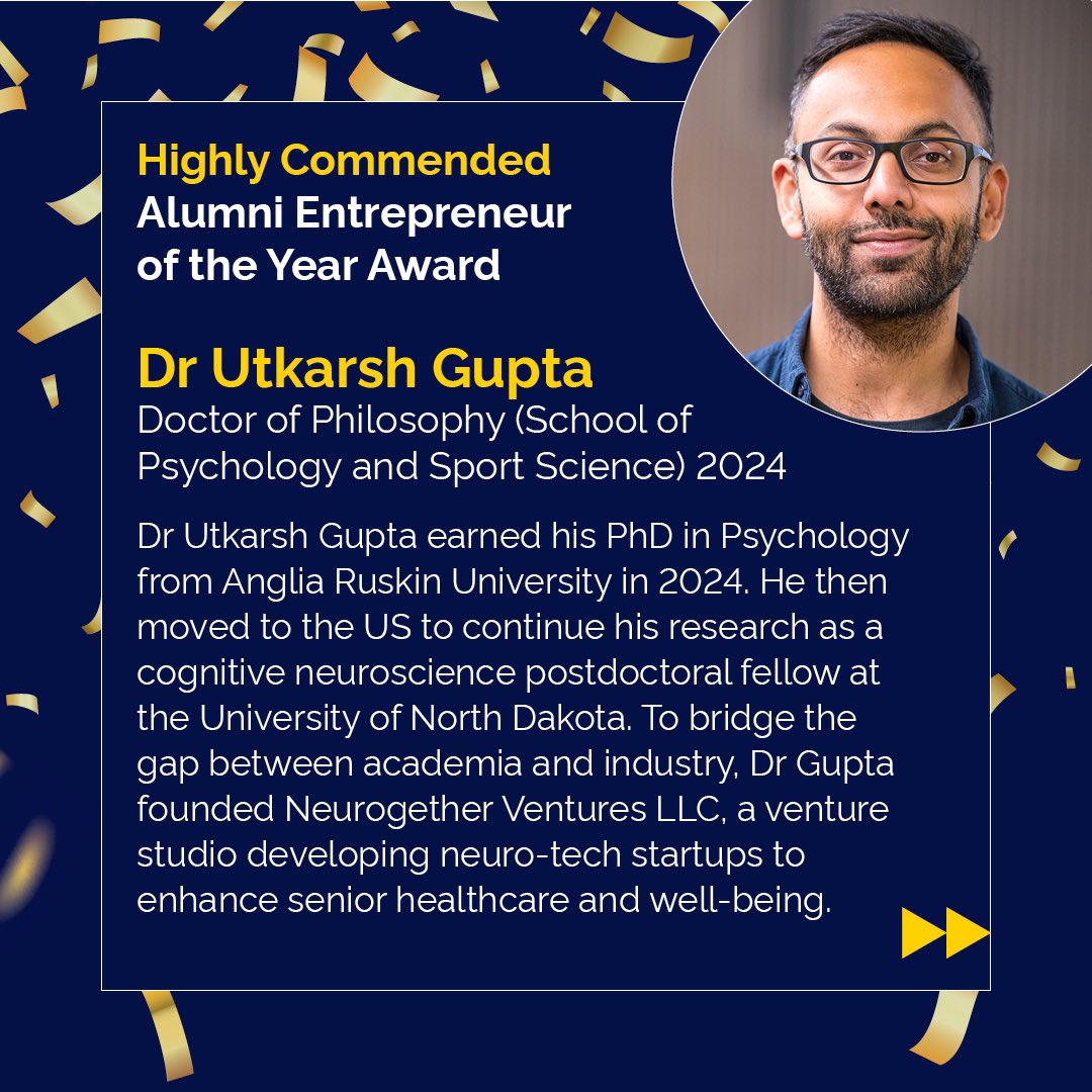 Big congratulations to our highly commended Alumni Entrepreneur Award recipient Dr Utkarsh Gupta . After completing a PhD in Psychology at ARU, Dr Utkarsh moved to the US as a postdoctoral fellow in cognitive neuroscience and founded Neurogether Ventures—a venture studio