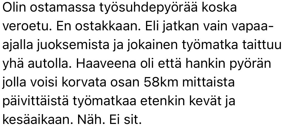 Miten Suomesta on tullu maa, jossa edes pyörää ei voi ostaa ilman, että valtio tukee sen ostoa? Tämä ei ole enää normaalia.