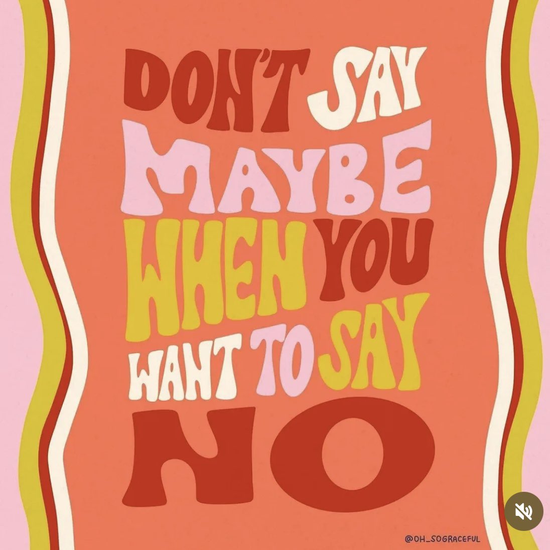 Keep healthy boundaries. Don’t say maybe when you want to say no

Image: instagram.com/oh_sograceful
