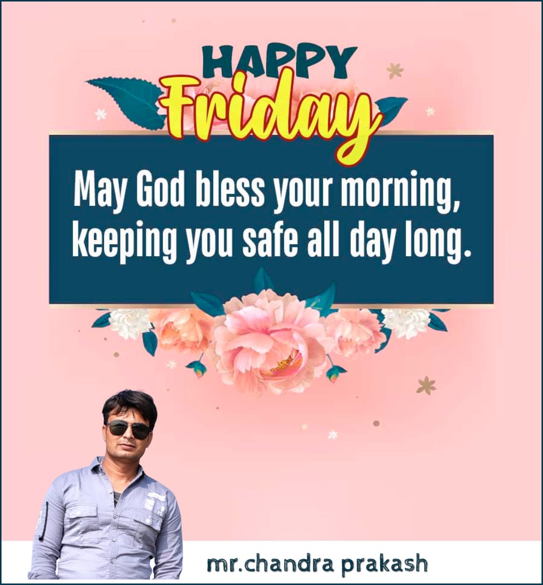 Happy Friday 
May God bless your morning, keeping you safe all day long.