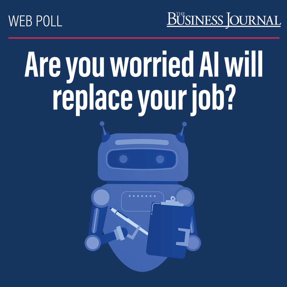 TBJFresno's tweet image. 🗣️ Thursday Web Poll Time! Are you worried AI will replace your job? 👀  Let us know by voting here: buff.ly/qBHQur3 

Results of this web poll with be in our Friday, May 2nd, edition of The Business Journal 🗞️ 

#webpoll #vote #ai #letusknow #newspaper