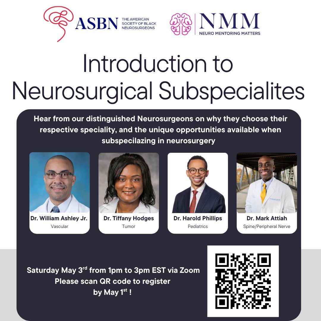 On behalf of the American Society of Black Neurosurgeons (ASBN) in collaboration w/ Neuro Mentoring Matters (NMM) we would like to invite you to our next event "Introduction to Neurosurgical Subspecialties".

Saturday May 3rd from 1pm to 3pm EST via zoom, scan below to register!