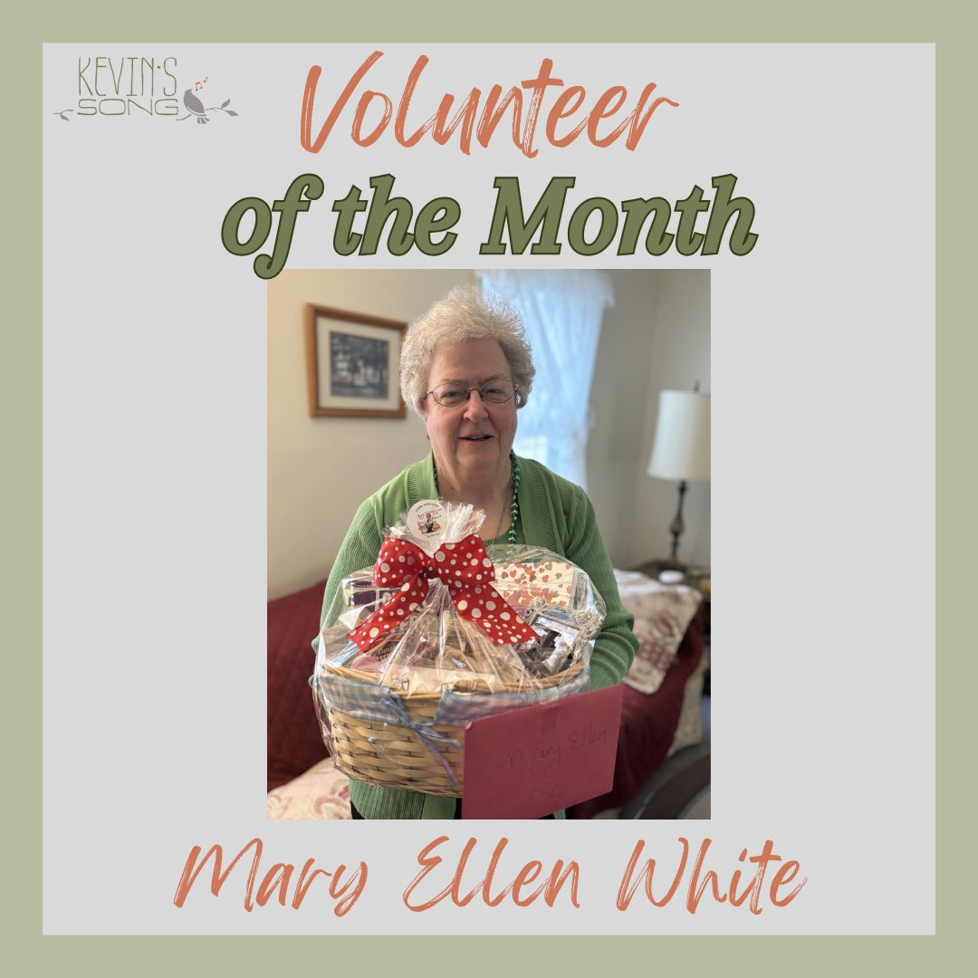 Kevin’s Song is proud to recognize Mary Ellen White as this month’s Volunteer of the Month!

Thank you, Mary Ellen, for your unwavering support and kindness!