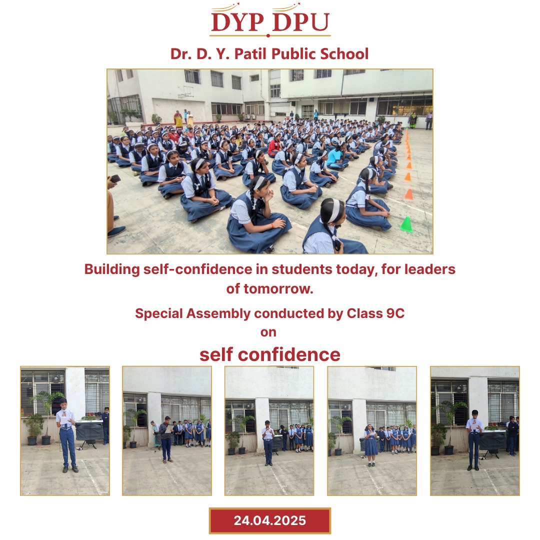 Building self-confidence in students today, for leaders of tomorrow.
Special Assembly conducted by Class 9C
on
self confidence                                                                       #dpu #confidence #students #leader #assembly