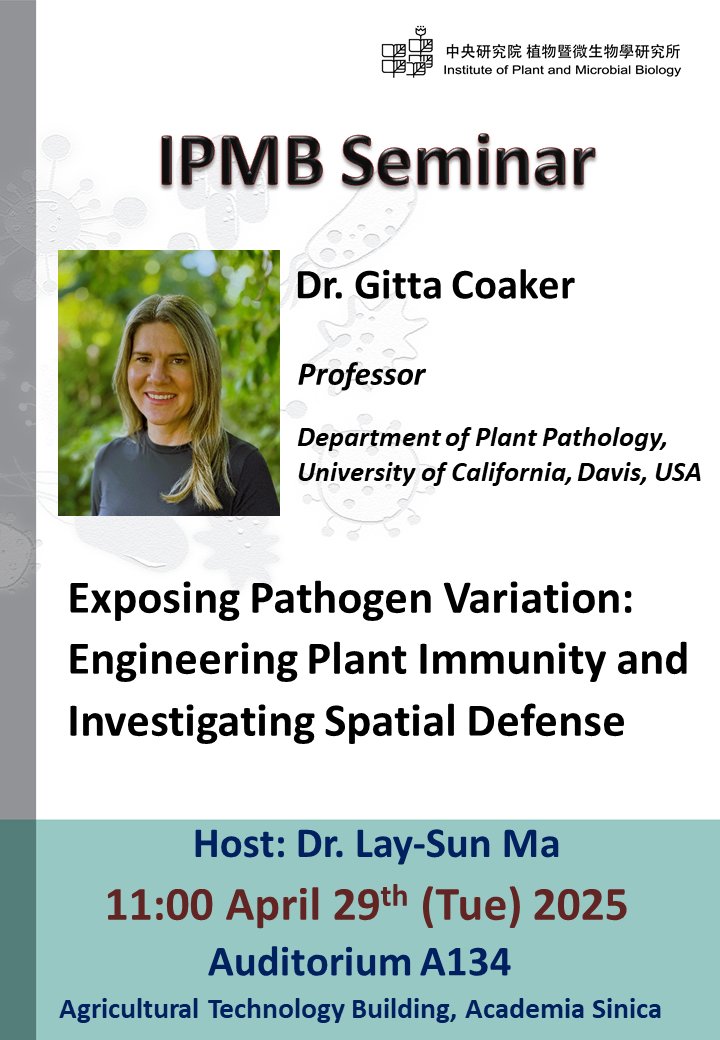 [<a href="/IPMBSinica/">IPMB Academia Sinica (中研院植微所)</a> Seminar]
2025-04-29 11:00; A134, Ag Tech Bldg
Speaker：Dr. Gitta Coaker <a href="/GittaCoaker/">Gitta Coaker</a> (Professor, Department of Plant Pathology, University of California, Davis, USA)
Title：Exposing Pathogen Variation: Engineering Plant Immunity and Investigating Spatial Defense