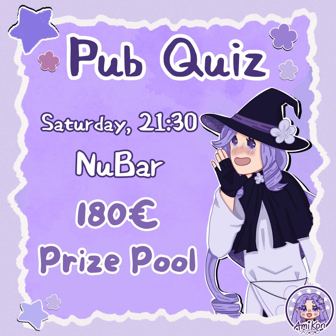 Think your anime knowledge is top tier? Come put it to the test at our annual Pub Quiz! We will be hosting the quiz on the Saturday at 9:30pm in NuBar (just after our charity auction!). There will be a prize pool of €180 to be won, so make sure to give it your all!