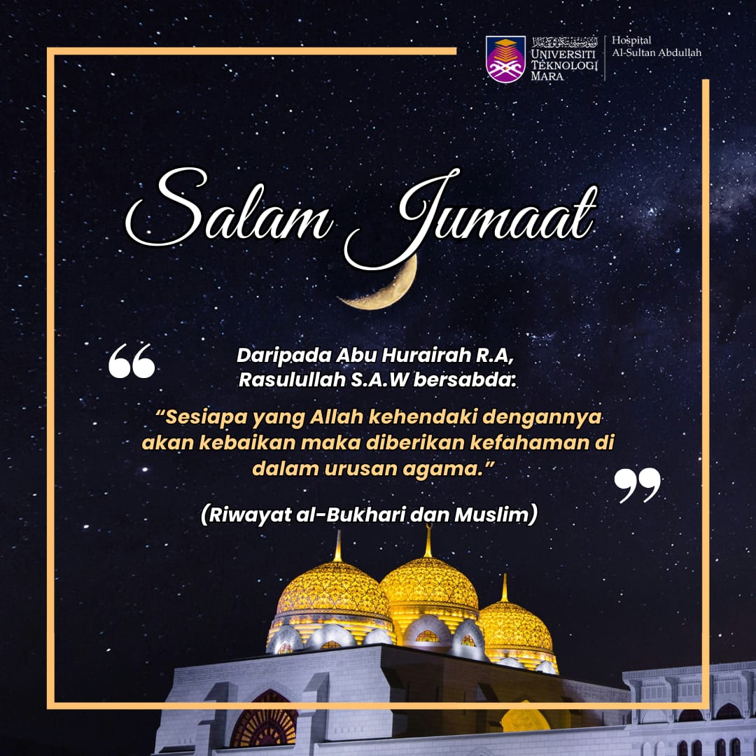 SALAM JUMAAT 
26 SYAWAL 1446H

#HospitalAlSultanAbdullah
#KompetensiGlobal
#MalaysiaMadani
#UiTMdihatiku