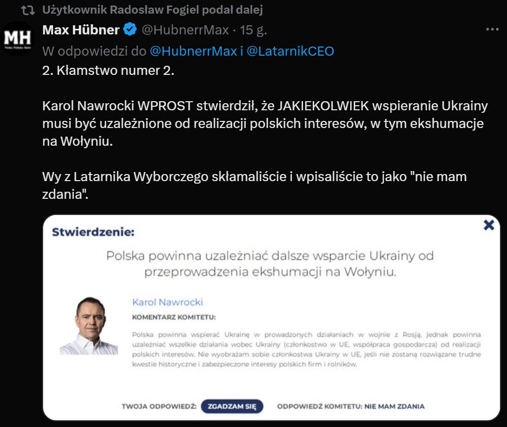 Panie Pośle <a href="/radekfogiel/">Radosław Fogiel</a>, dajemy znać, że my niczego nie "wpisywaliśmy". Odpowiedź "Nie mam zdania" pochodzi od komitetu. 
Prosimy o niepodawanie dalej bzdur <a href="/HubnerrMax/">Max Hübner</a> – to niezbyt miłe dla nas, ale też chyba średnie wobec kandydata, który wybrał taką odpowiedź... 🤔