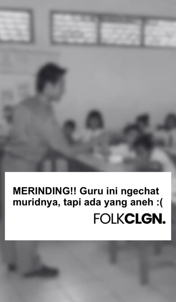 Guru ini ngechat muridnya , tapi isi chatnya bikin merinding 😨

_ A THREAD