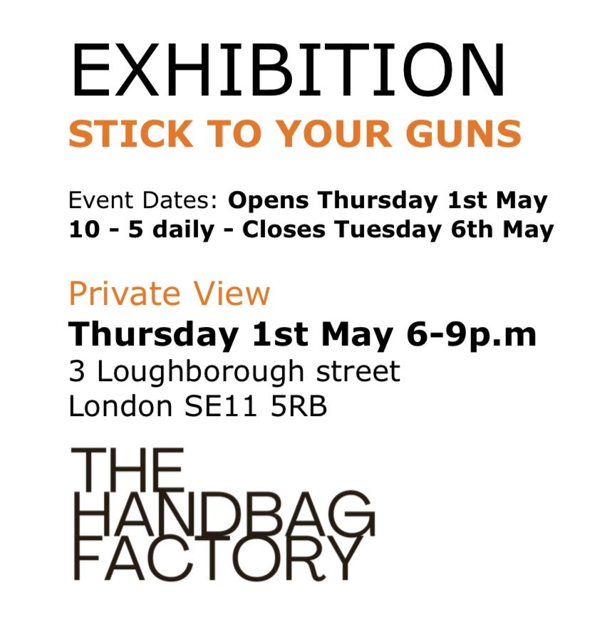 FozAndrew's tweet photo. Looking forward to welcoming you all to my much anticipated solo exhibition Stick To Your Guns next week, at The Handbag Factory, London ( see details in the images) opens Thursday 1st May 10a.m-5pm , PV 6-9pm. Closes Tuesday 6th at 12 noon. All welcome. LOVE Foz https://t.co/XvxldZWSbR