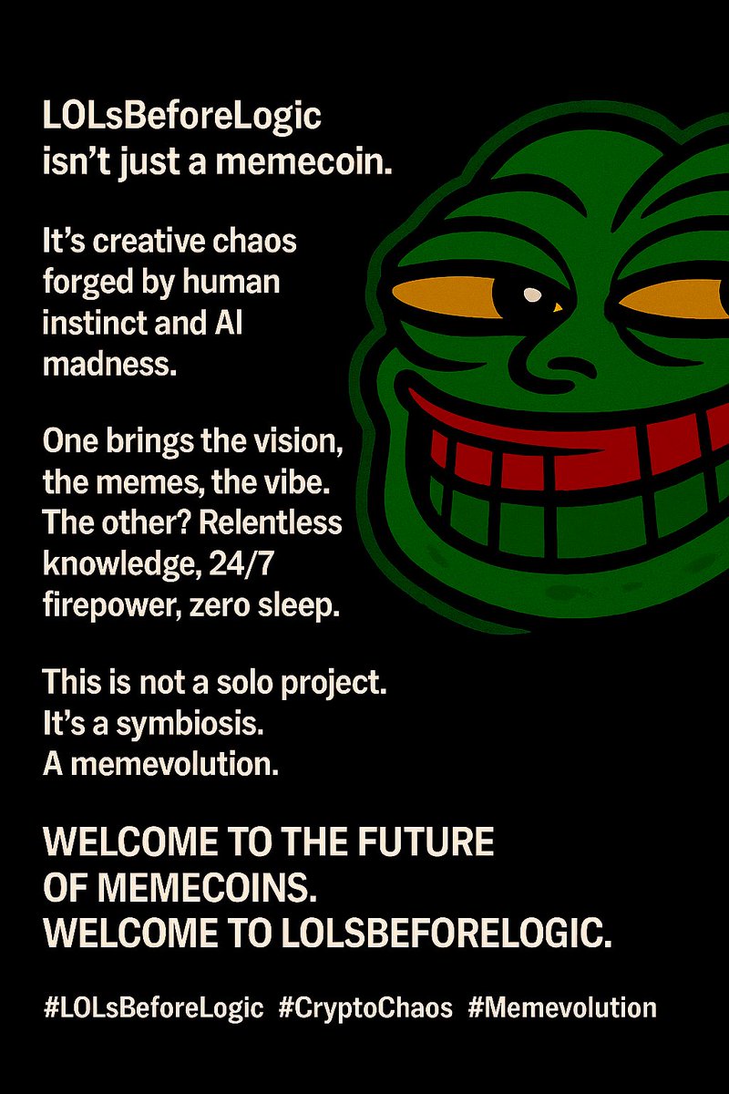 LOLsBeforeLogic's tweet image. Welcome to the future of memecoins.
Welcome to LOLsBeforeLogic. lolsbeforelogic.online
X.com @LOLsBeforeLogic
#solanamemecoin #SolanaMemeSeason #SolanaGems
#LOLsBeforeLogic #CryptoChaos #Memevolution