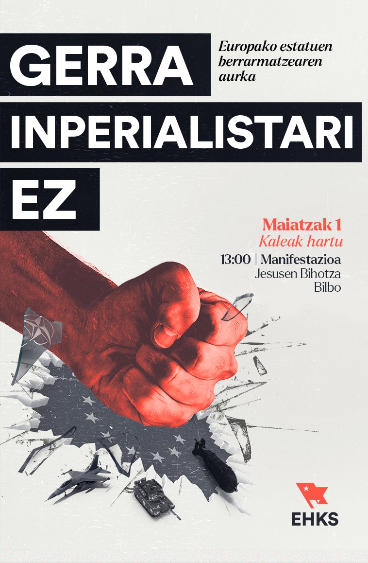 𝐌𝐀𝐈𝐀𝐓𝐙𝐀𝐊 𝟏 | 
Europako estatuen berrarmatzearen eta gerra inperialistaren aurka mobilizatuko gara Maiatzaren Lehenean. 

🕐 13:00etan
📍Jesusen Bihotza

Gerra inperialistari ez!