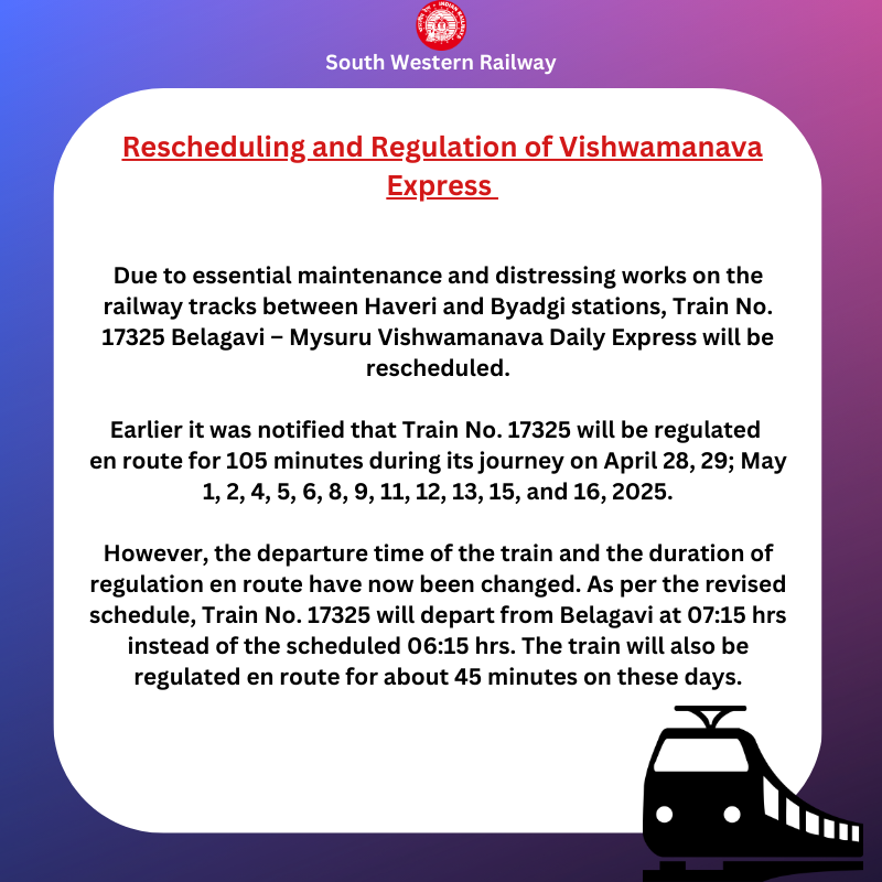 Kindly note the rescheduling and regulation of Vishwamanava Express.
#SWRupdates