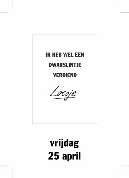 **   ik heb wel een
         dwarslintje
           verdiend          **

#Loesje #lintjes