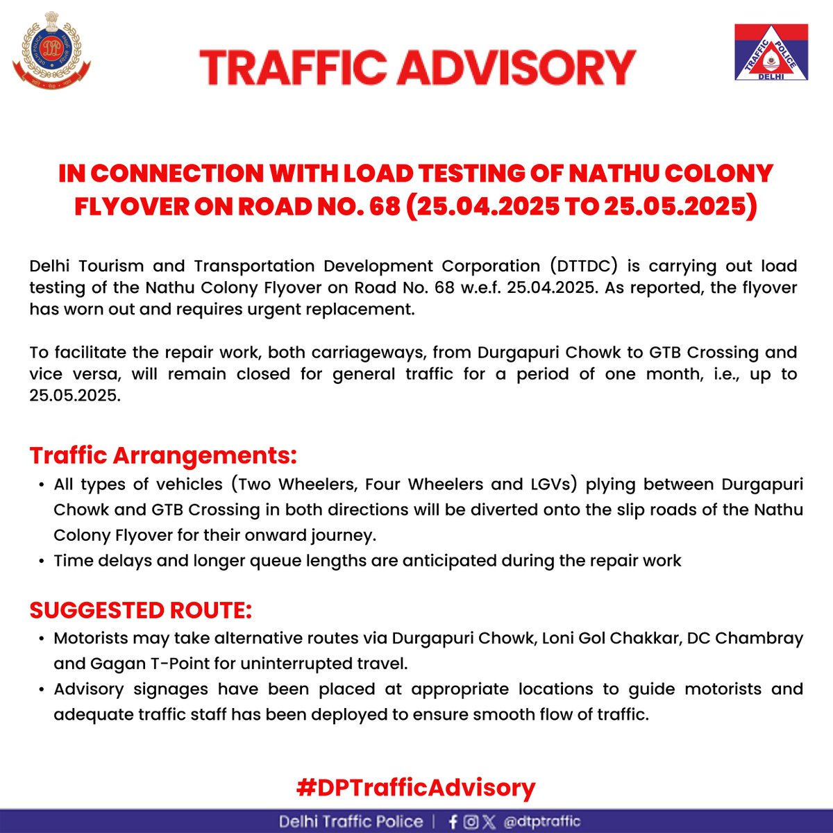 dtptraffic's tweet photo. Traffic Advisory

In view of Load Testing of Nathu Colony Flyover on Road No. 68, from 25.04.2025 to 25.05.2025, traffic diversions and restrictions will be effective.

Commuters are advised to follow the advisory and plan their journey accordingly.

#DPTrafficAdvisory https://t.co/7vyewsTxBV
