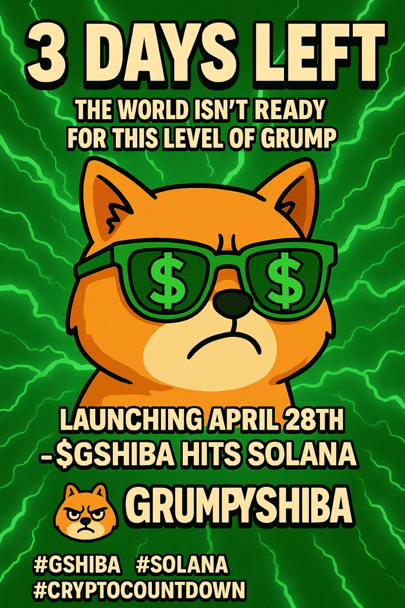 GrumpyShibaoff's tweet photo. 3 Days Left.

The market is quiet… too quiet.

GrumpyShiba is about to WAKE IT UP.

April 28th — $GSHIBA explodes on Solana.

No presale. No VC. Just pure chaos.

Join the rebellion: https://t.co/TLHWPIVYPl

#GSHIBA #Solana #FairLaunch #CryptoCountdown
#NoPresale #MemeSeason #ShibaArmy #WenMoon
#Incoming #ShitcoinSeason #DegenLife #NoRug