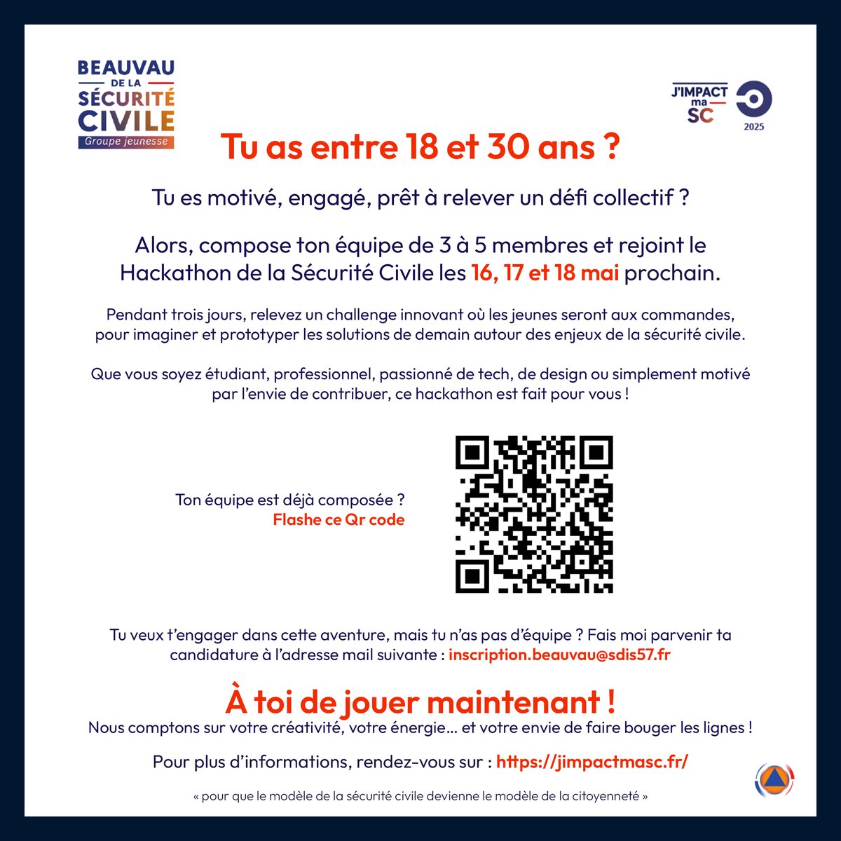 📣 Si tu as entre 18 et 30 ans, tu peux faire partie de celles et ceux qui vont imaginer et construire la sécurité civile de demain !

📆 Rejoins le Hackathon les 16, 17 et 18 mai prochain 👇🏻

<a href="/AssoDawo/">da-wo, activateur de competences</a> <a href="/SecCivileFrance/">Sécurité Civile</a> <a href="/DG_SecCivile/">Julien Marion - DGSCGC</a> <a href="/jimpact_sc/">J’IMPACT ma Sécurité Civile</a> #JIMPACTmaSC