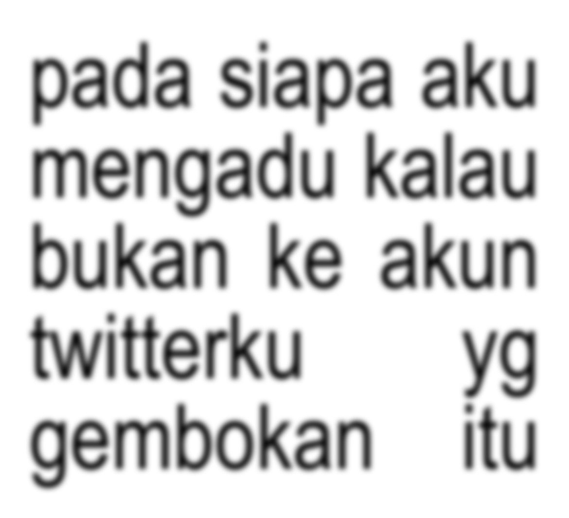 udah paling bener sambat di akun gembokan aja