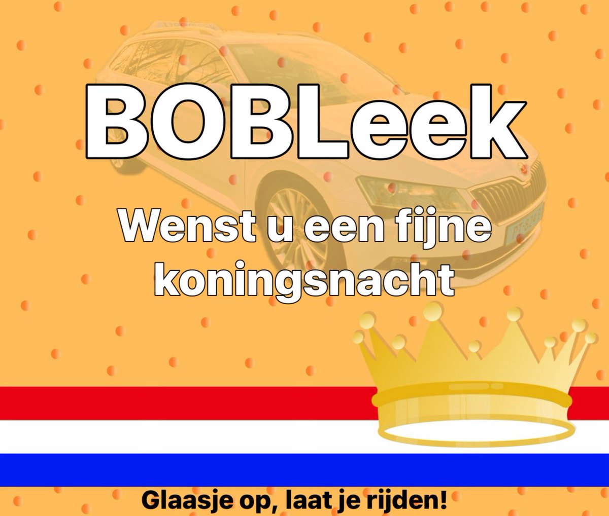 Fijne #Koningsnacht 

#BOBLeek uw #taxi in #Leek en omstreken!