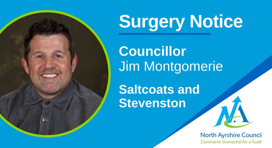 Councillor Jim Montgomerie will hold his Surgery on Friday in Saltcoats Town Hall between 9.30 am and 10.00 am