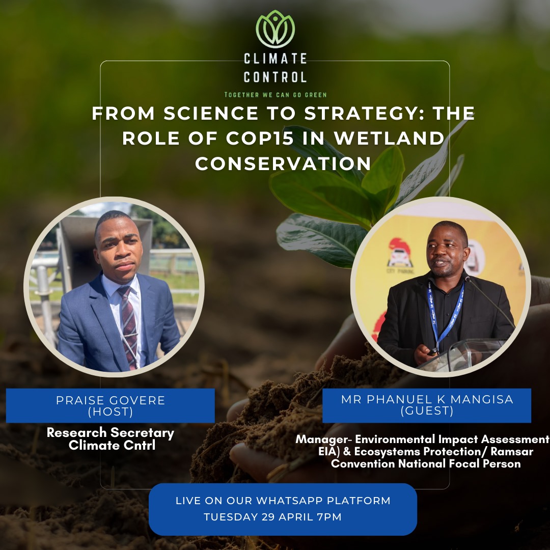 From Science to Strategy: The Role of COP15 in Wetland Conservation
Tues 29 April | 7PM
Host: Praise Govere
Guest: Mr. Phanuel K. Mangisi (EIA &amp; Ramsar Rep)
Platform: WhatsApp : chat.whatsapp.com/IcxZfz4XzyeI15…
Wetlands. Policy. Action.
#COP15 #ClimateAction #WetlandConservation #GoGreen