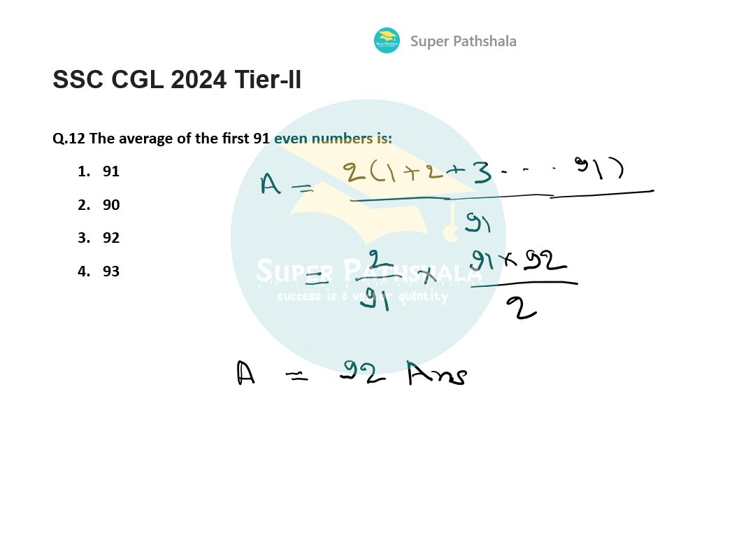 SuperPathshala's tweet image. Q.12 The average of the first 91 even numbers is:

#SSCCGL2024 #Tier2Exam #SolvedQuestionPaper #CGLPreparation #GovernmentJobs #CompetitiveExams #SSCCGLSuccess #CGLStudyMaterial