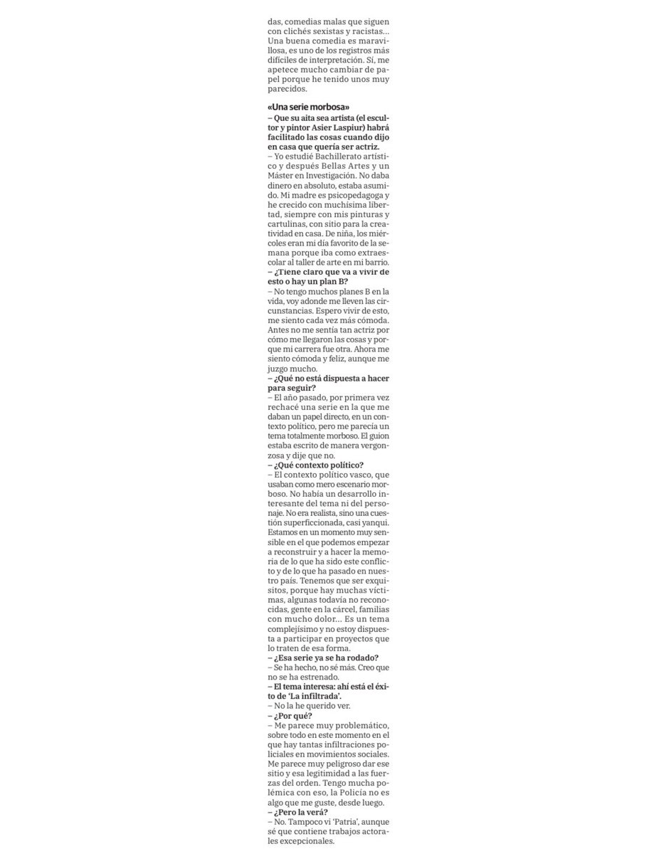 - ‘La infiltrada’.
– No la he querido ver.
– ¿Por qué?
– Me parece muy problemático, sobre todo en este momento en el que hay tantas infiltraciones policiales en movimientos sociales. Me parece muy peligroso dar ese sitio y esa legitimidad a las fuerzas del orden.