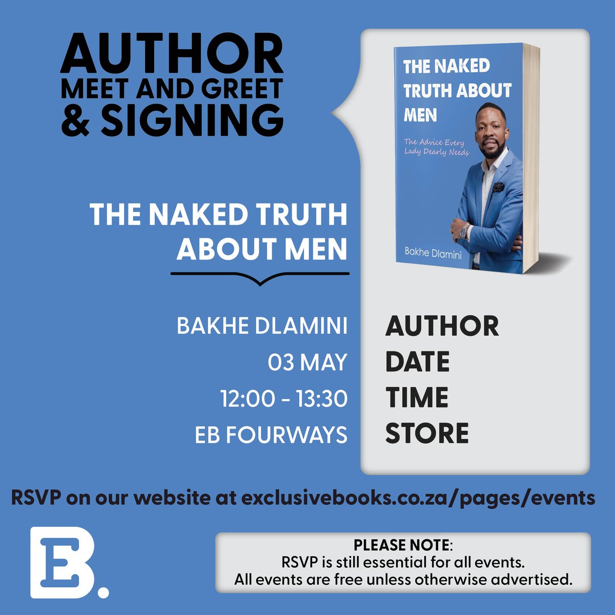 📍🗓️ Join us at EB <a href="/FourwaysMall/">Fourways Mall</a> for a meet and greet/book signing for The Naked Truth About Men by Bakhe Dlamini.

<a href="/bulabuka/">Bula Buka Publishers</a>
<a href="/BakheDlamini/">Bakhe Dlamini</a>

📩 RSVP here: exclusivebooks.co.za/pages/events#?…