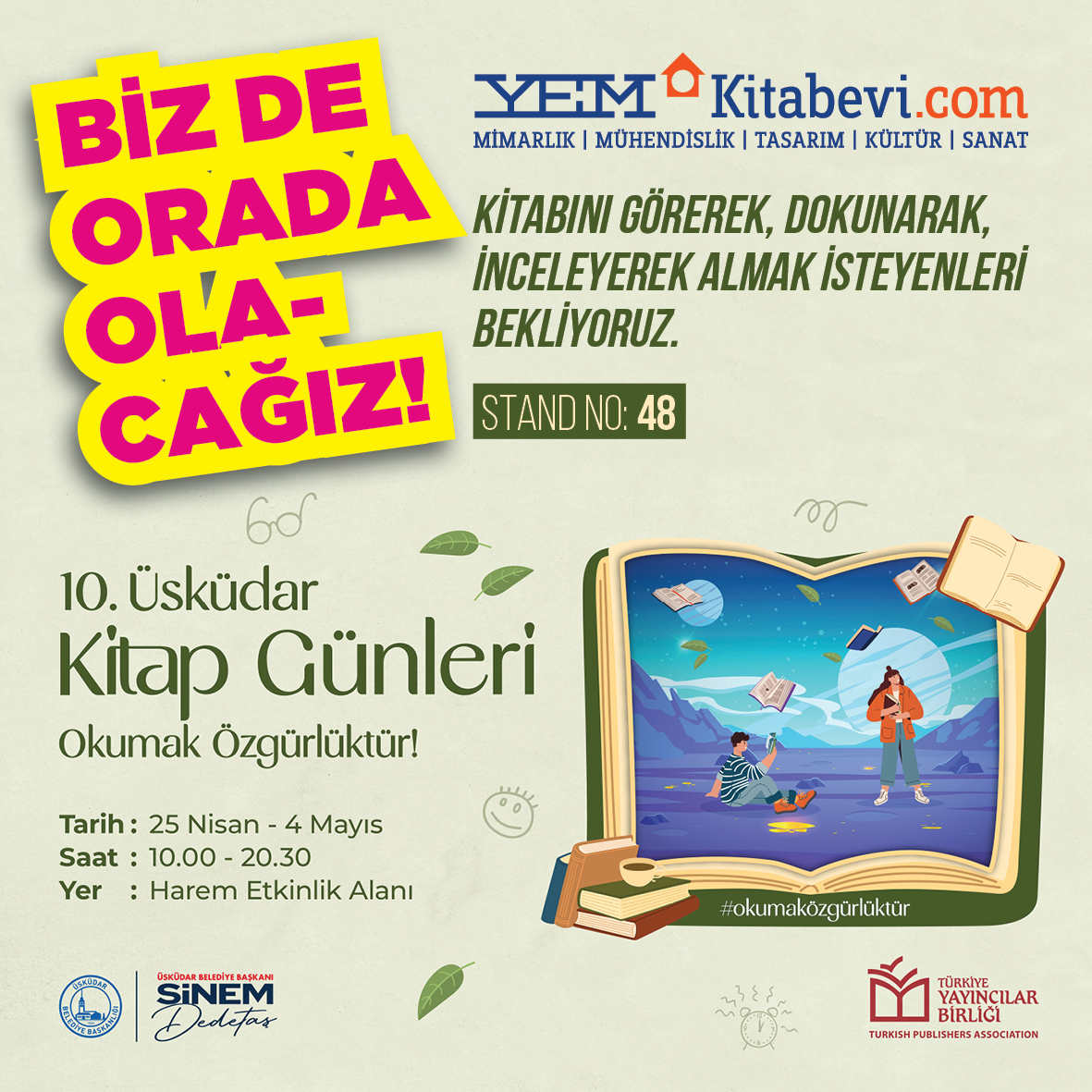 📚 YEM Kitabevi ÜSKÜDAR’da!
10. Üsküdar Kitap Günleri’nde 25 Nisan–5 Mayıs tarihleri arasında Harem Etkinlik Alanı’ndayız.

📍Stand No: 48
🕓 10.00–20.30
🎟 Giriş Ücretsiz
🚐 Ücretsiz ring seferleri var!

#OkumakÖzgürlüktür #ÜsküdarKitapGünleri #YEMKitabevi