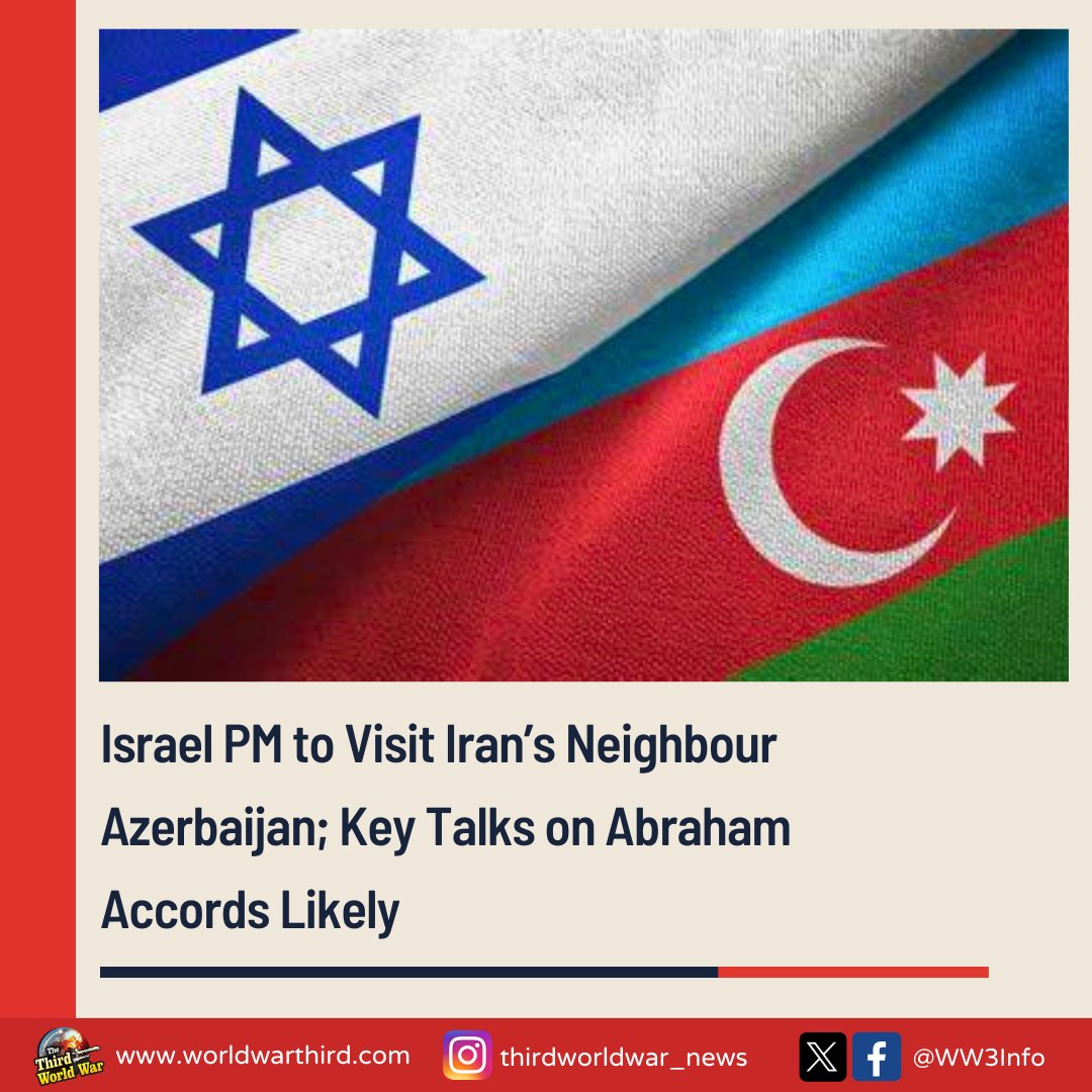 WW3Info's tweet photo. #ThirdWorldWar: Israeli PM @Netanyahu to visit former Soviet state #Azerbaijan in coming weeks. Talks with @PresidentAz may focus on the #AbrahamAccords, with Aliyev possibly mediating between #IsraelTurkey. The visit also sends a strong signal to #Iran amid strained ties. https://t.co/lWLuZfaxOq
