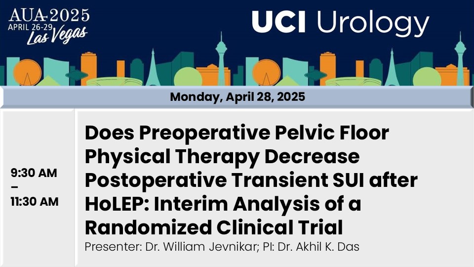 UCI_Urology's tweet photo. #AUA25 Monday, April 28
@UCI_Urology Features: @WilliamJevnikar 
Dr. Akhil K. Das https://t.co/UBUBws9iyA