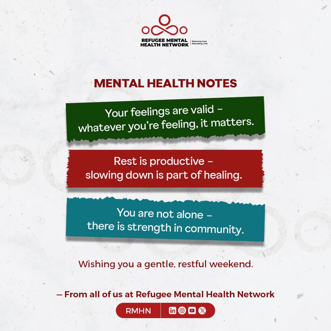RefugeeMHNetwrk's tweet image. As you enter the weekend, we hope you keep these three things in mind: