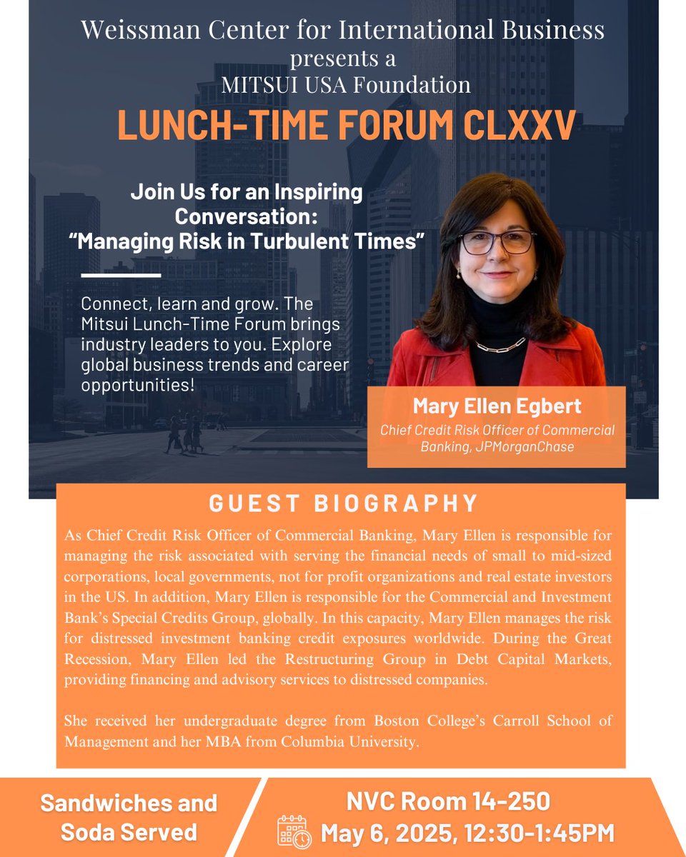 Join us for the 175th Mitsui Lunch Time Forum featuring guest speaker Mary Ellen Egbert: Chief Credit Risk Officer of Commercial Banking at JPMorgan Chase!🌟

📅 Date: May 6th, 2025 | ⏰ Time: 12:30-1:45 PM 📍 Location: NVC Room 14-250
