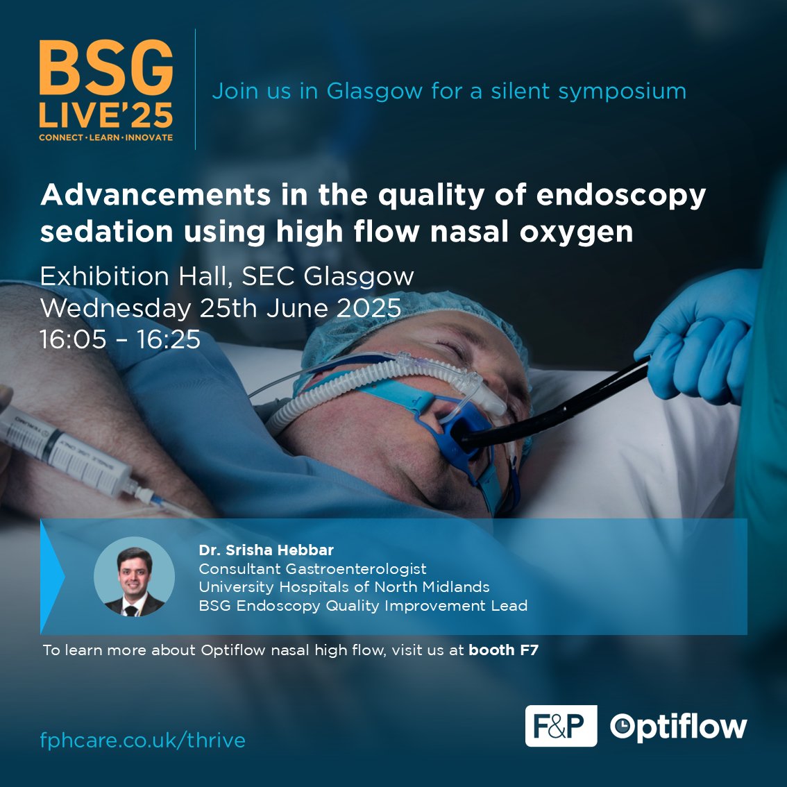 Heading to #BSGLIVE25 this year? 
Don't miss this symposium featuring <a href="/Srisha_Hebbar/">Srisha Hebbar</a> on the role of #nasalhighflow in endoscopy.

📍 Main Exhibition Hall
🕓 Wed 25th June 4:05pm

<a href="/BritSocGastro/">BSG</a> <a href="/BSGTrainees/">BSG Trainees</a> #Optiflow #NHF