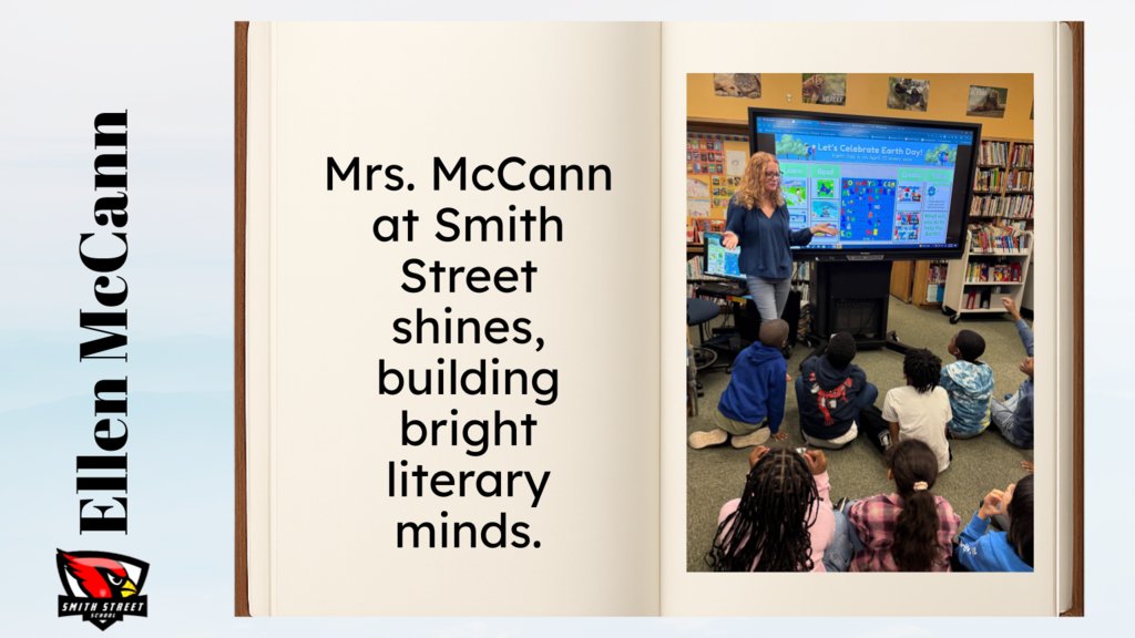 Mrs. McCann at Smith Street shines,
Building bright literary minds.