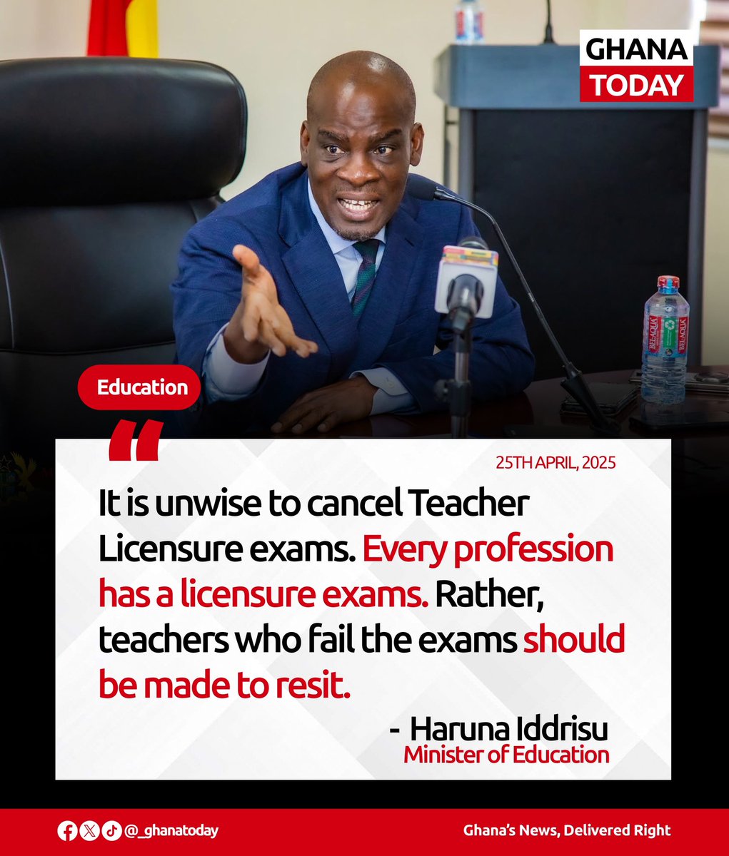 It is unwise to cancel Teacher Licensure exams. Every profession has a licensure exams. Rather, teachers who fail the exams should be made to resit.

- Haruna Iddrisu, Education Minister

#GhanaToday