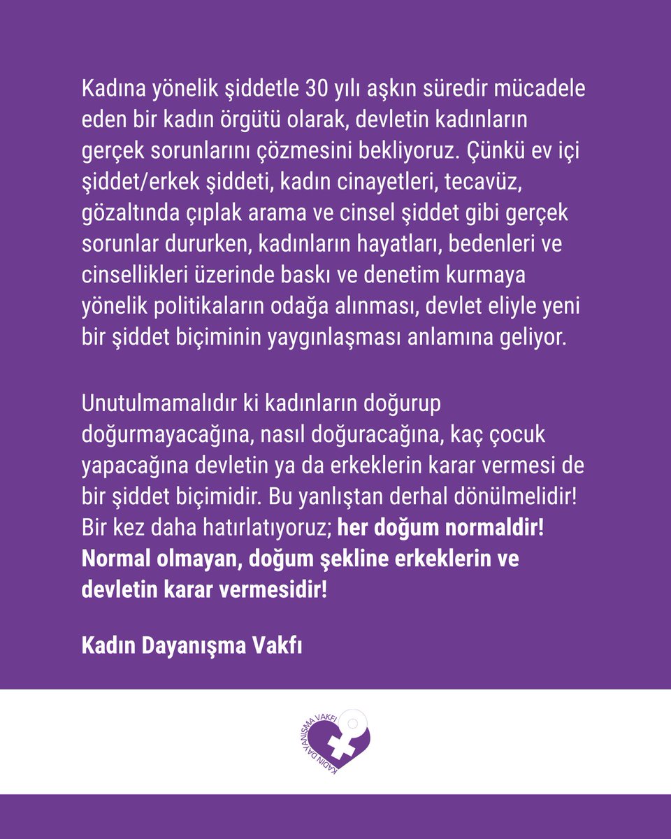 Her doğum normaldir! Normal olmayan, doğum yöntemine erkeklerin ve devletin karar vermesidir!